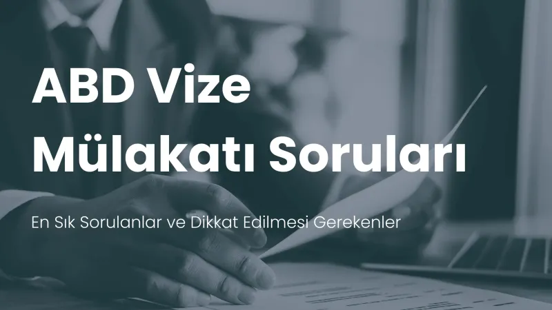 Amerika vize mülakatı süreci