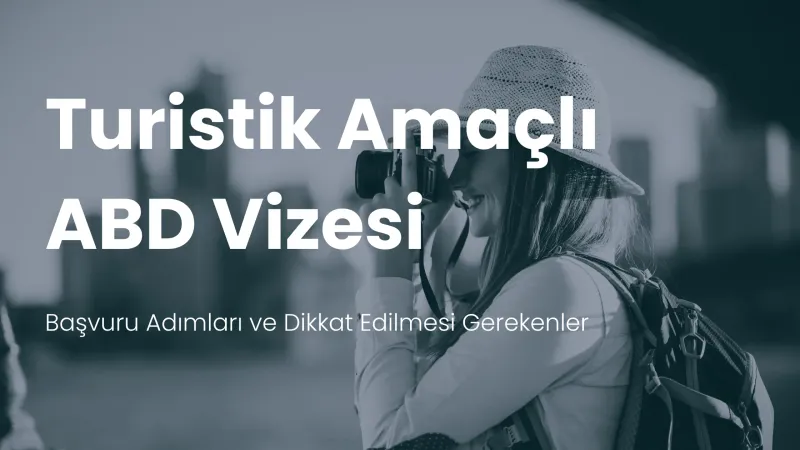 Amerika turist vizesi başvurusu