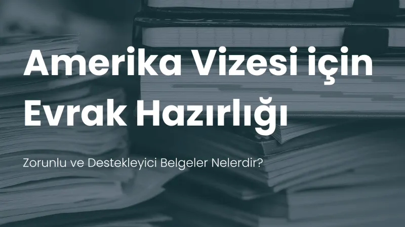 Amerika vizesi gerekli evraklar