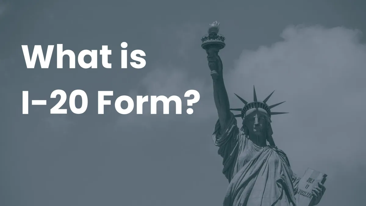 The Statue of Liberty against a cloudy sky with the title "What is I-20 Form?"