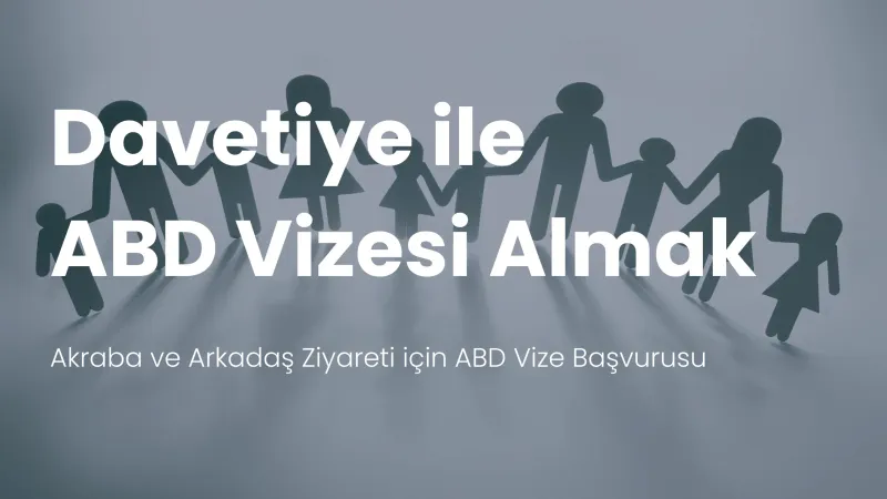Amerika ziyaretçi vizesi davetiyesi