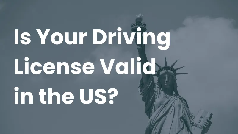 The Statue of Liberty with the headline "Is Your Driving License Valid in the US?"