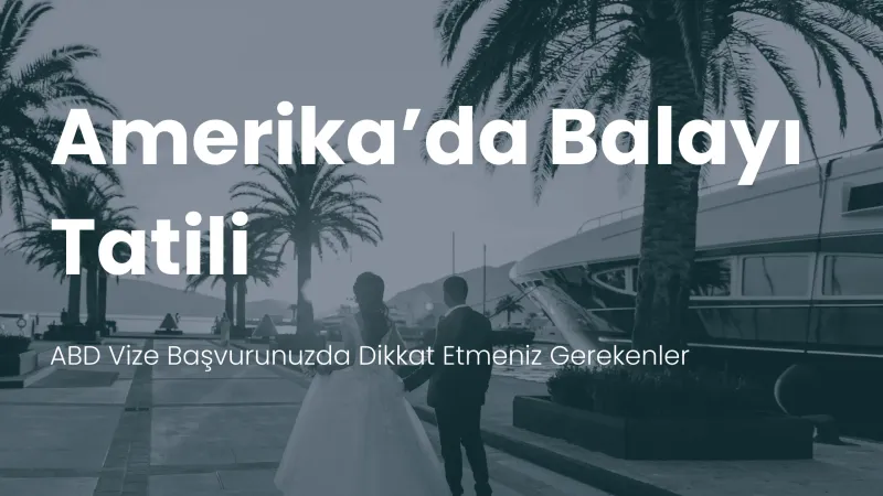 Amerika'da balayı vize başvurusu