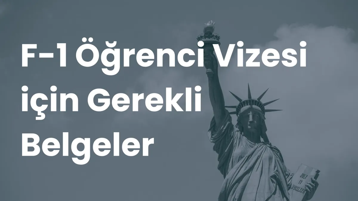 Özgürlük Heykeli fotoğrafı üzerinde F-1 Öğrenci Vizesi için Gerekli Belgeler yazısı