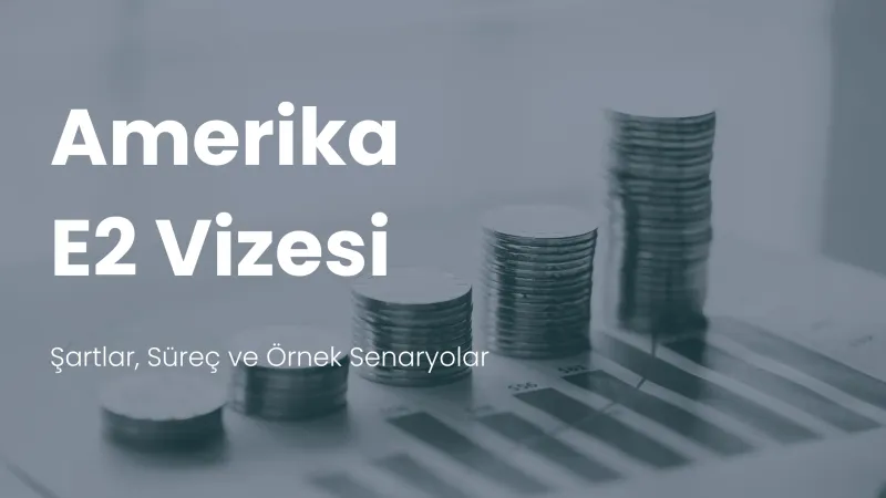 Amerika E-2 yatırımcı vizesi