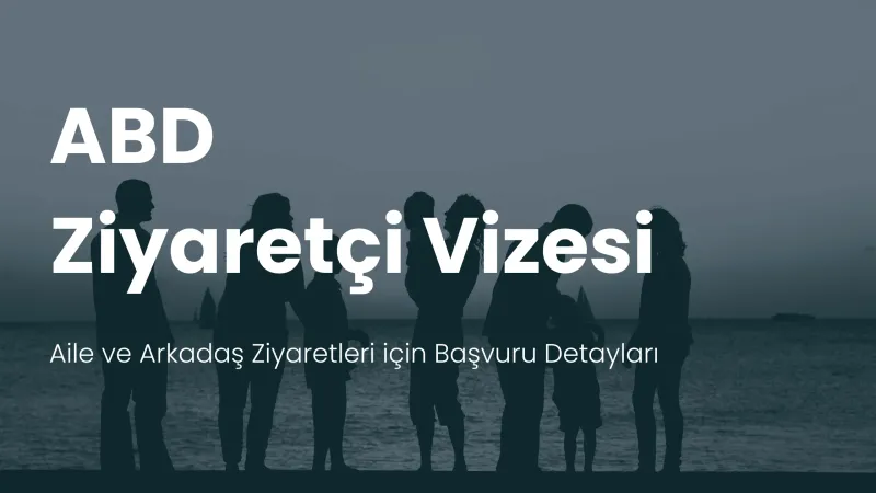 Amerika ziyaretçi vizesi başvurusu