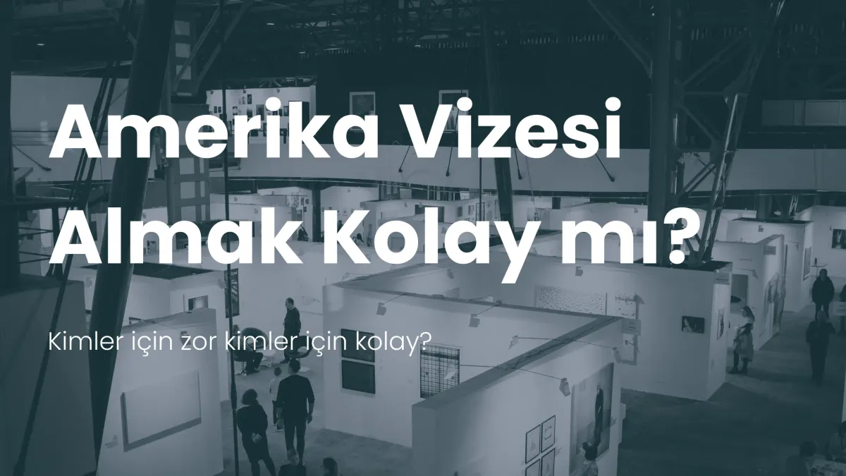 Amerika vizesi almak kolay mı