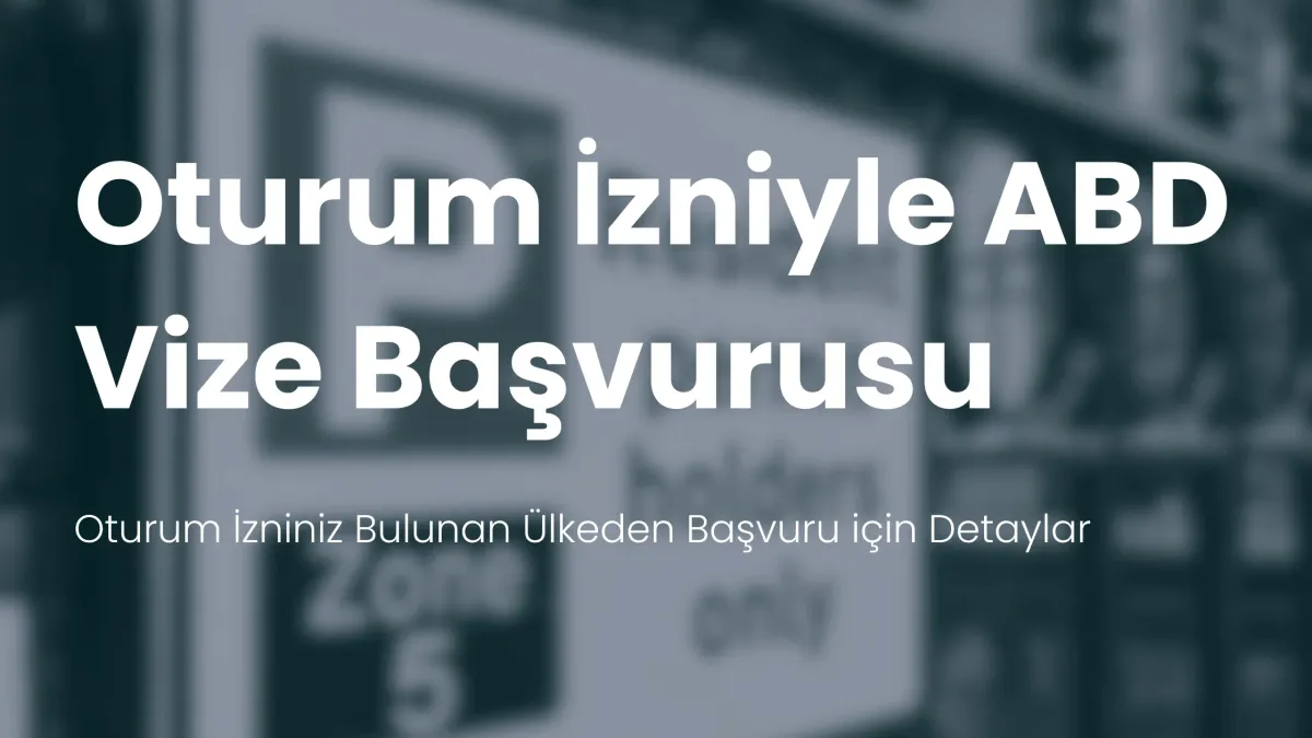 Oturum izniyle Amerika vize başvurusu