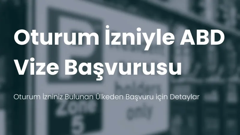 Oturum izniyle Amerika vize başvurusu