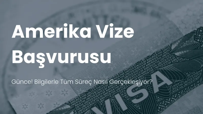 Amerika vize başvurusu nasıl yapılır
