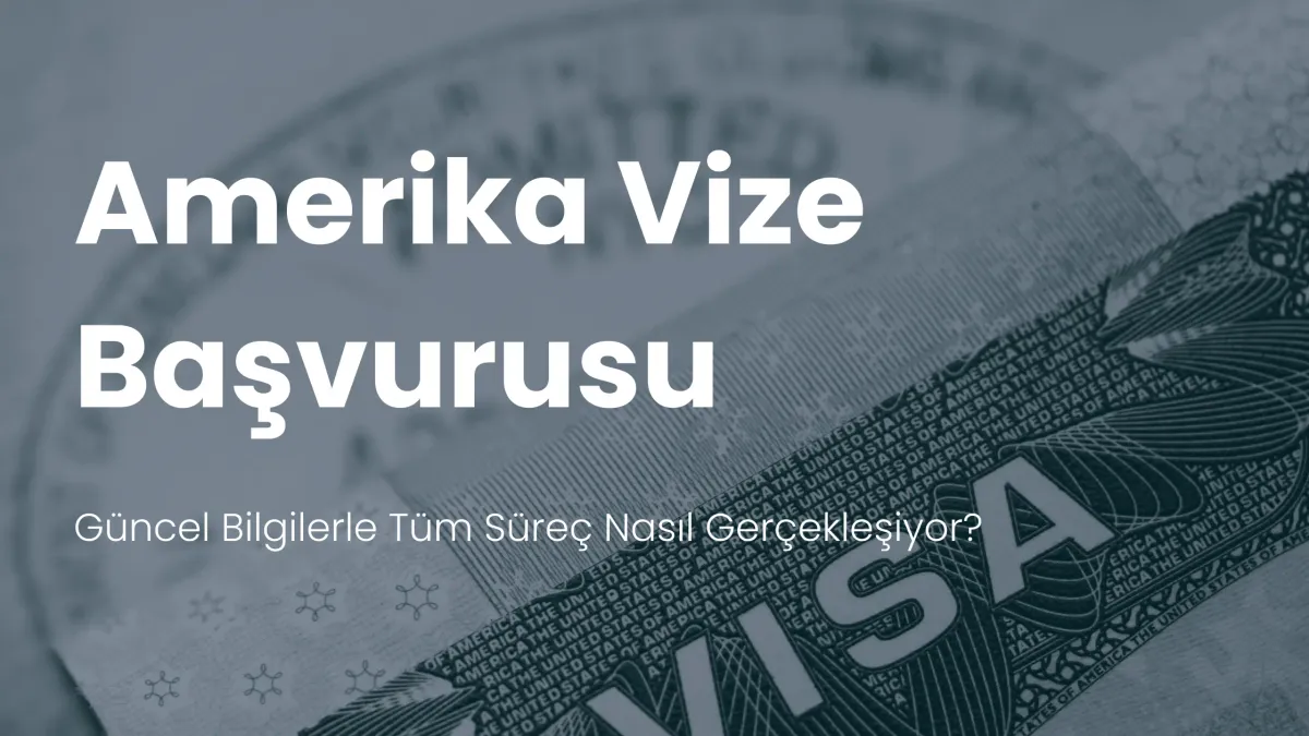 Amerika vize başvurusu nasıl yapılır