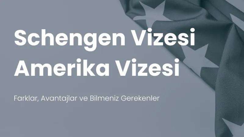 Schengen vizesi ile Amerika vizesi