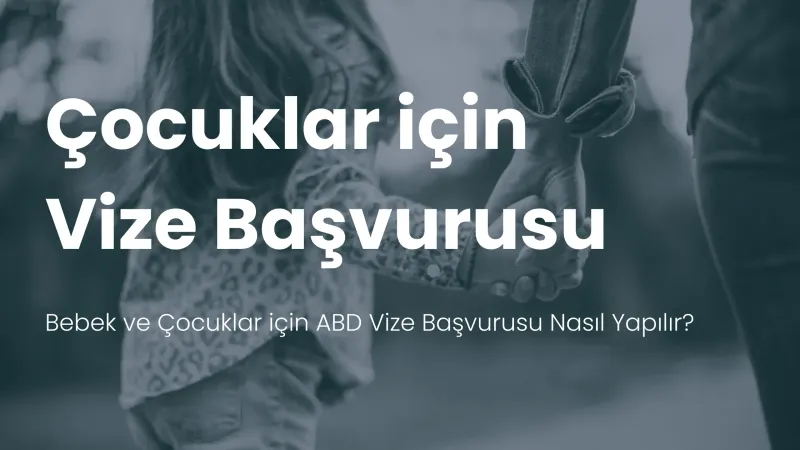Çocuklar için Amerika vizesi
