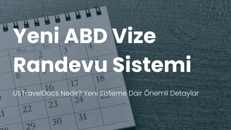 USTravelDocs vize randevu sistemi