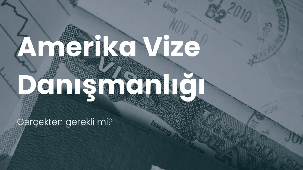 Amerika vize danışmanlığı