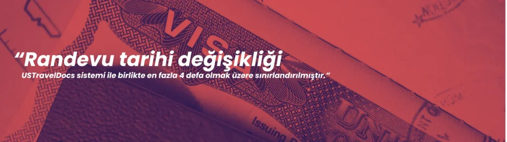 Amerika vize randevu tarihi değiştirme erkene alma