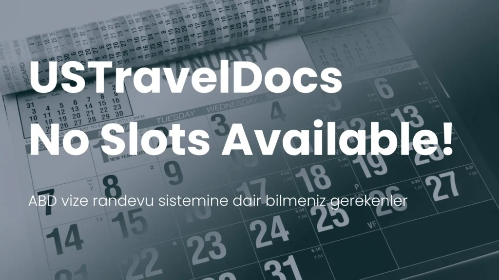 USTravelDocs ABD yeni vize randevu sistemi no slots available