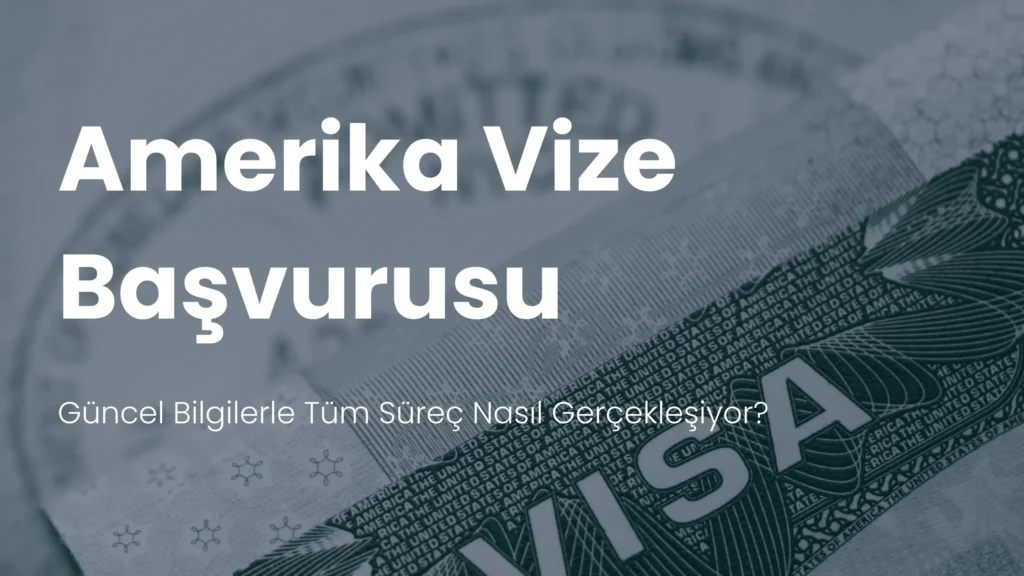 Amerika vize başvurusu nasıl yapılır