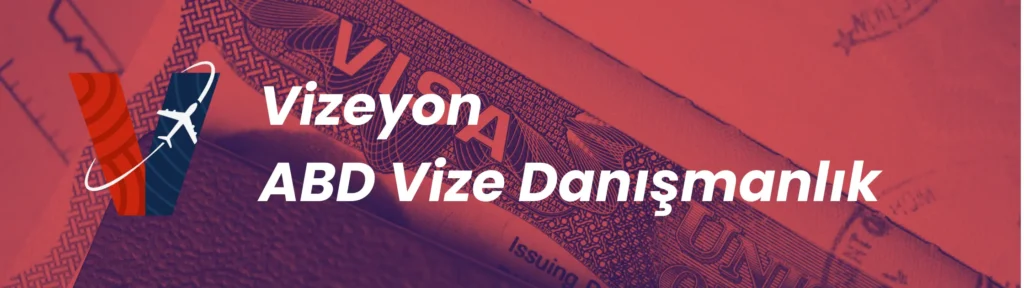 Vizeyon Amerika vize danışmanlık