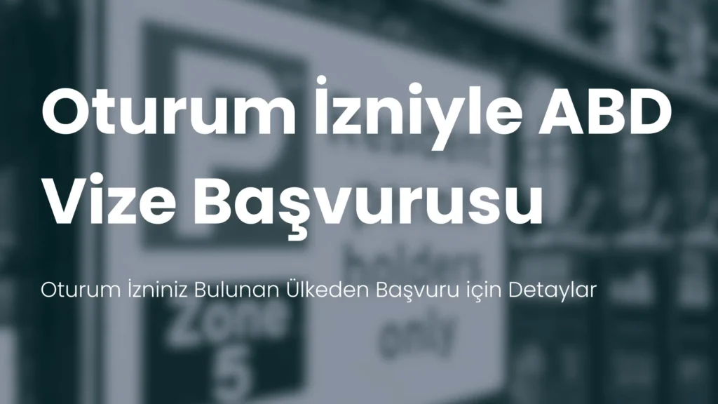 Oturum izniyle Amerika vize başvurusu