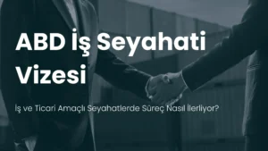 Amerika ticari vize başvurusu B1 iş vizesi