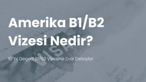 Amerika B1/B2 vizesi