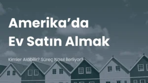 Amerika'da ev almak