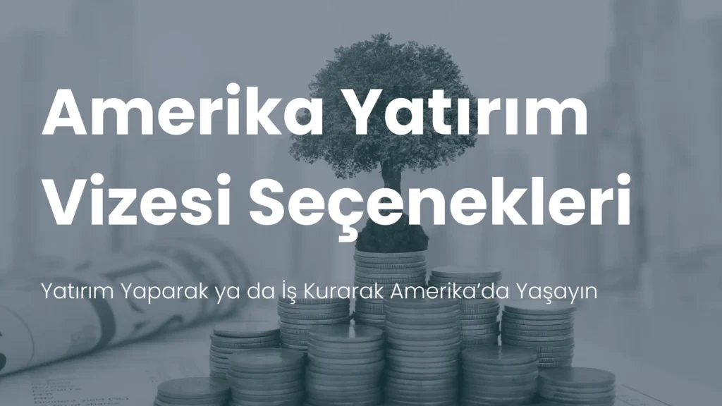 Amerika'da yatırım vizesi