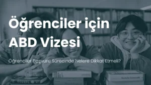 öğrenciler için amerika vizesi başvurusu