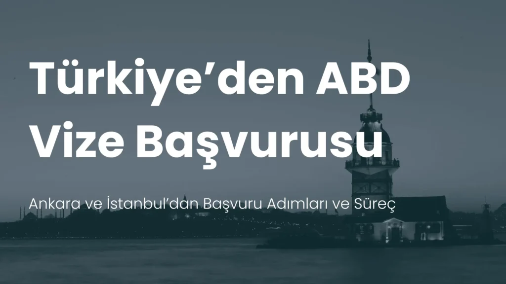 Amerika Vize Başvurusu İstanbul Ankara