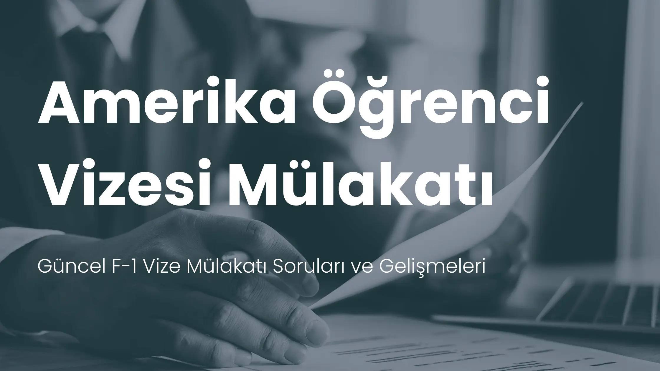 Amerika öğrenci vizesi mülakatı F1 öğrenci vizesi müalakatı